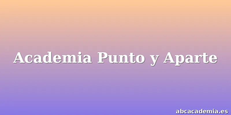 Academia Punto y Aparte