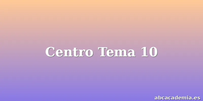 Centro Tema 10