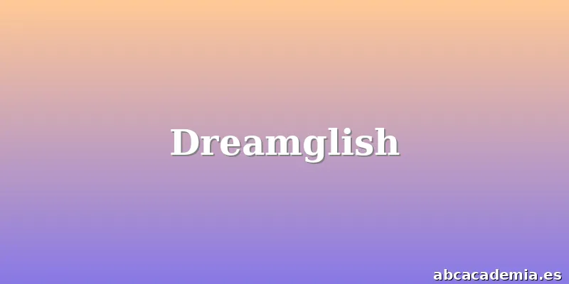 Dreamglish