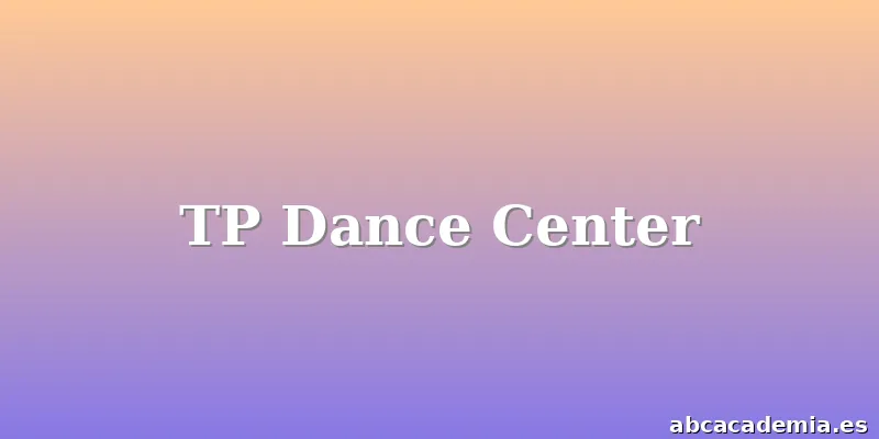 TP Dance Center