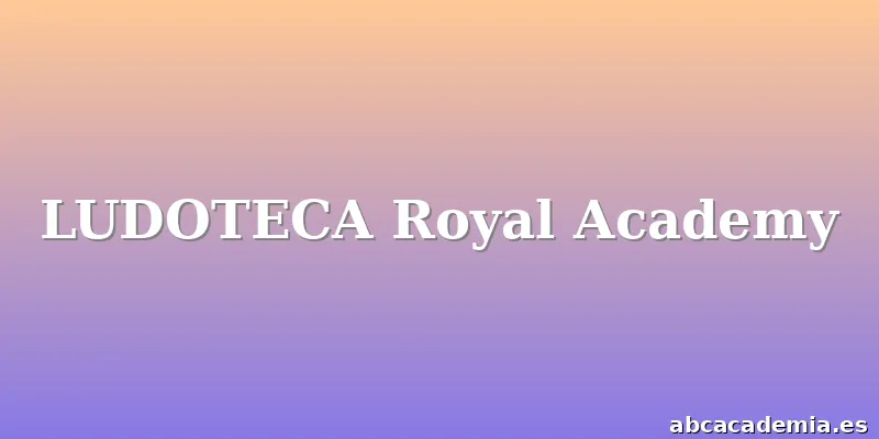 LUDOTECA Royal Academy