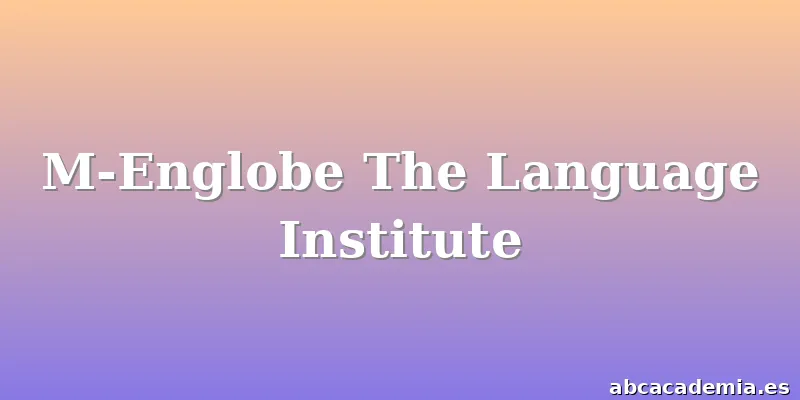 M-Englobe The Language Institute