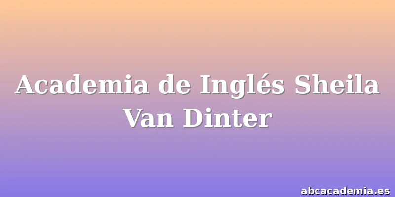 Academia de Inglés Sheila Van Dinter