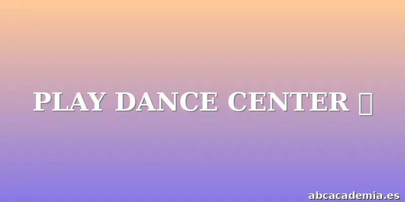 PLAY DANCE CENTER 🩷