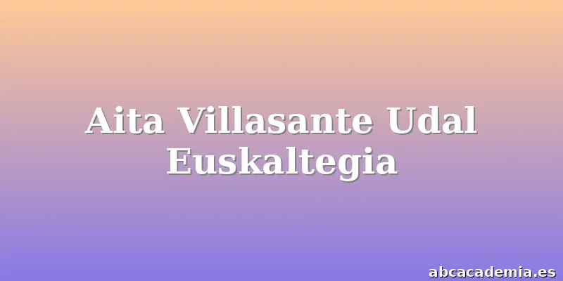 Aita Villasante Udal Euskaltegia