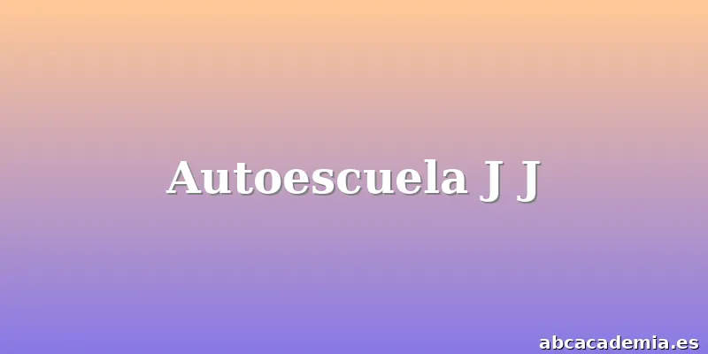 Autoescuela J J