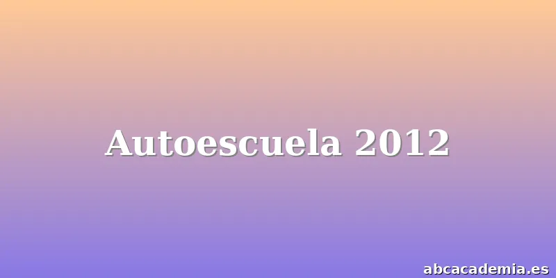 Autoescuela 2012