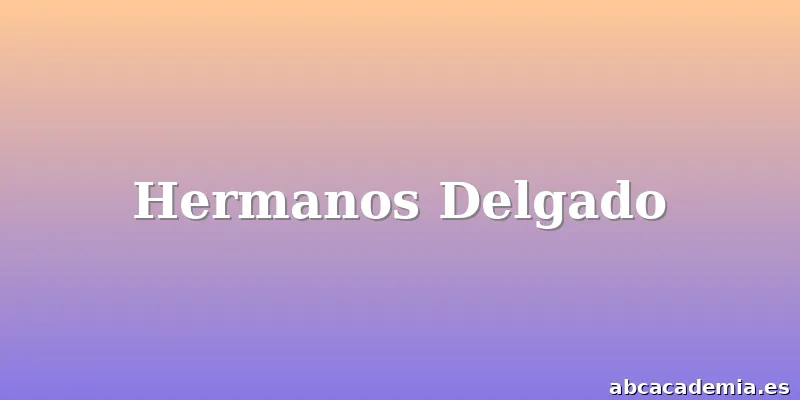 Hermanos Delgado