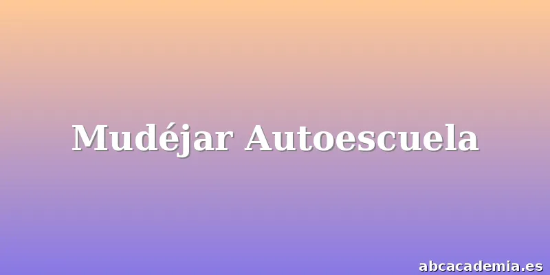Mudéjar Autoescuela