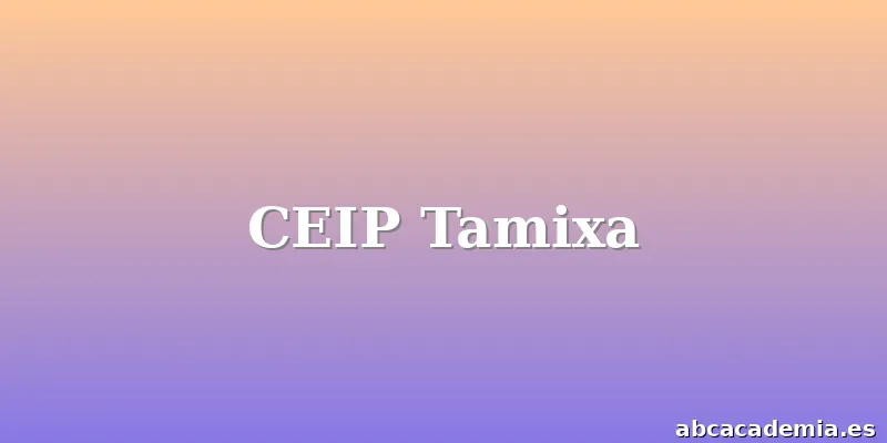 CEIP Tamixa