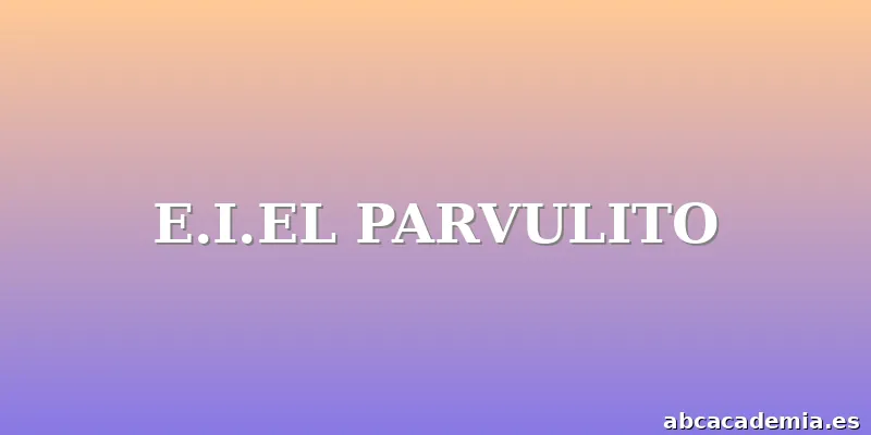 E.I.EL PARVULITO