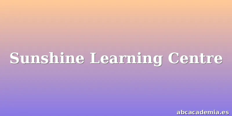 Sunshine Learning Centre