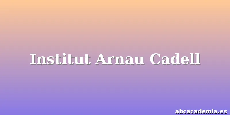 Institut Arnau Cadell