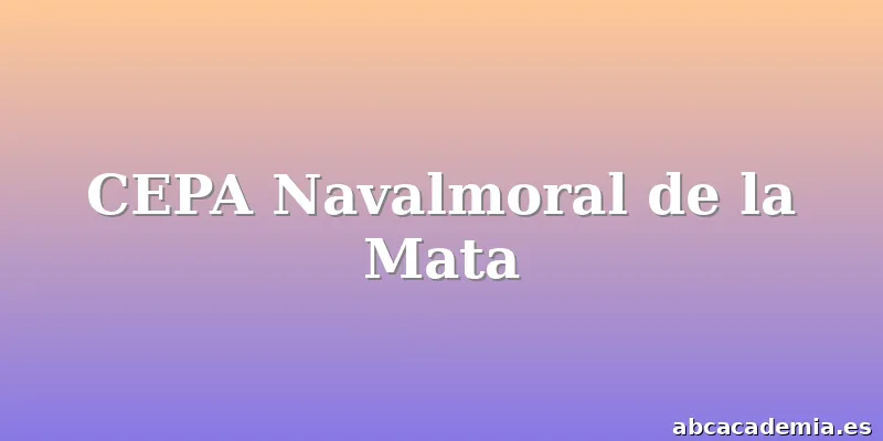 CEPA Navalmoral de la Mata