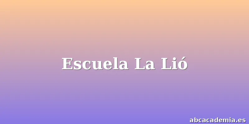 Escuela La Lió
