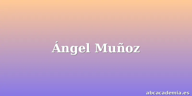 Ángel Muñoz