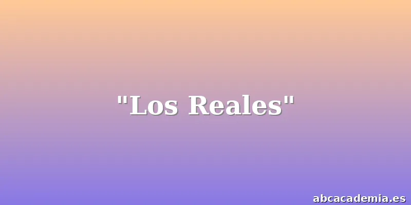 "Los Reales"