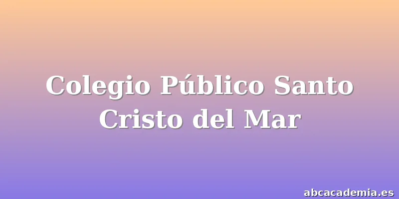 Colegio Público Santo Cristo del Mar