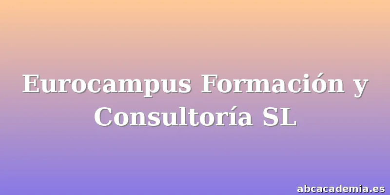 Eurocampus Formación y Consultoría SL