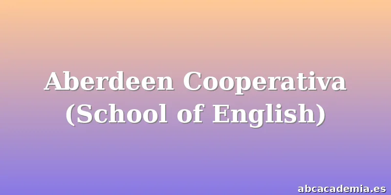 Aberdeen Cooperativa (School of English)