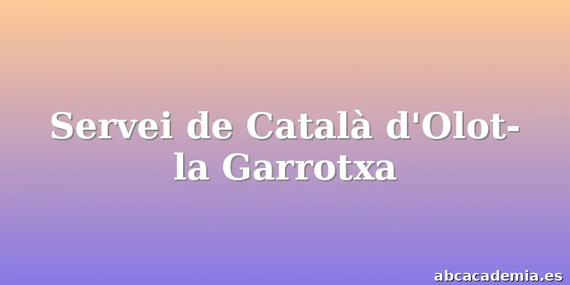 Servei de Català d'Olot-la Garrotxa