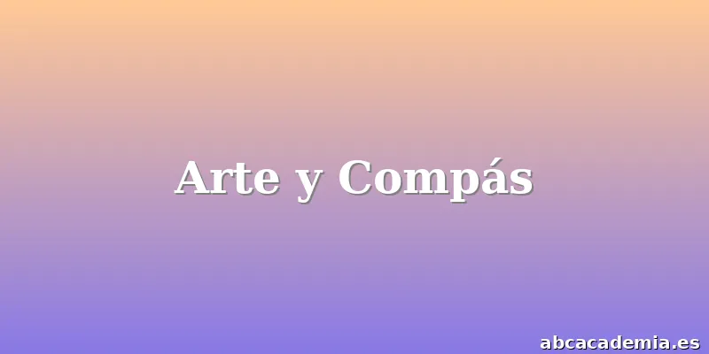 Arte y Compás