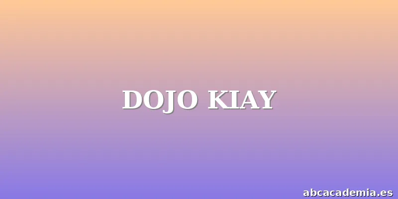 DOJO KIAY