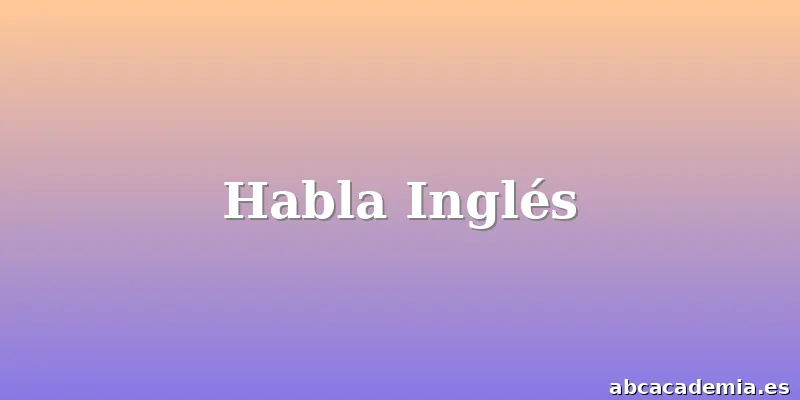 Habla Inglés