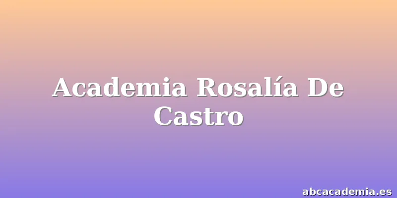 Academia Rosalía De Castro