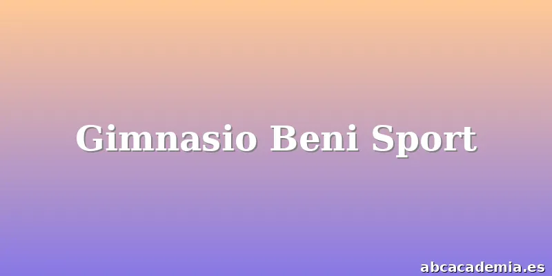 Gimnasio Beni Sport
