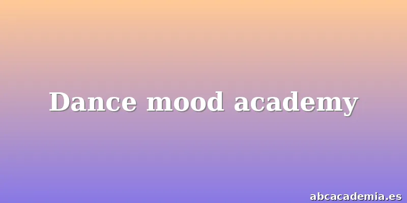 Dance mood academy