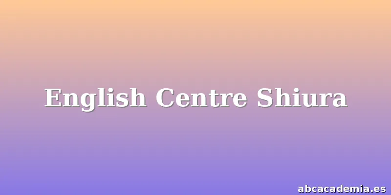 English Centre Shiura