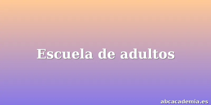 Escuela de adultos