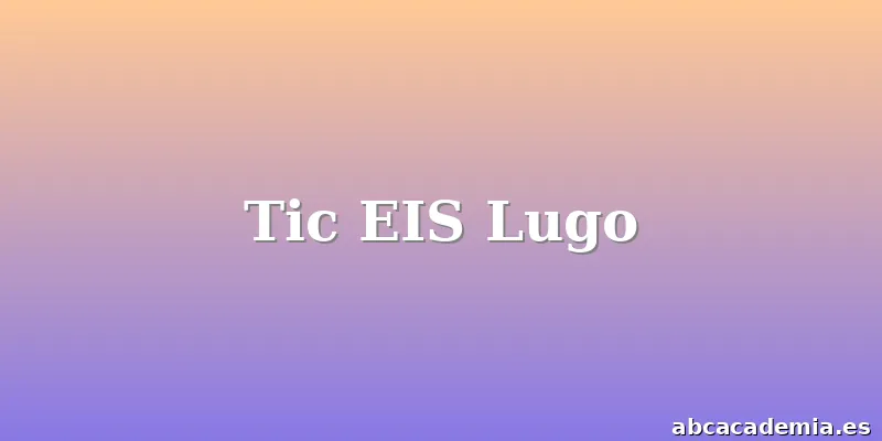 Tic EIS Lugo