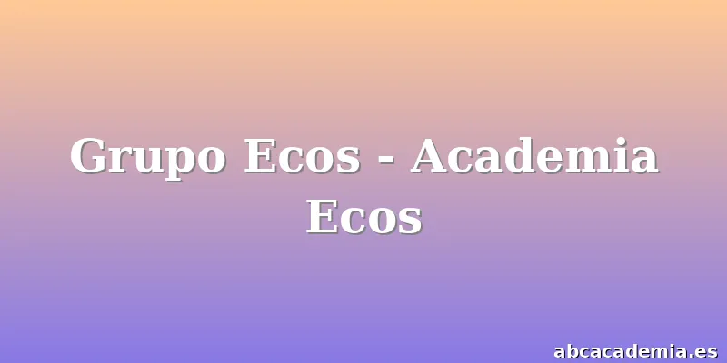 Grupo Ecos - Academia Ecos