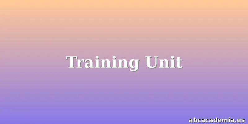 Training Unit
