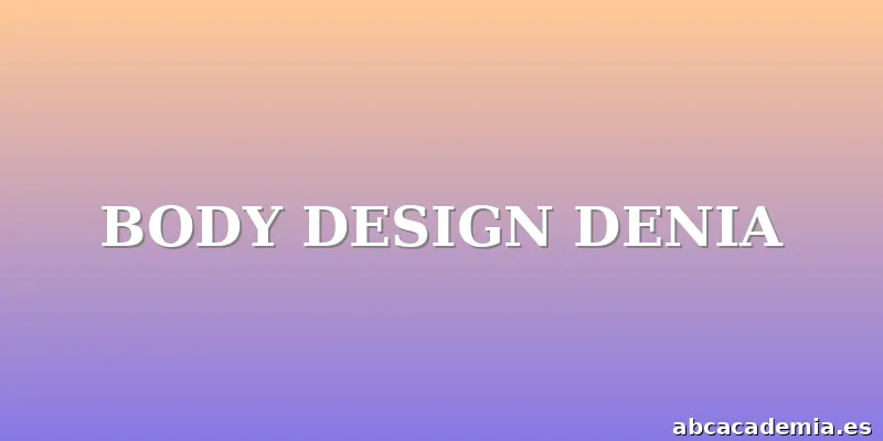 BODY DESIGN DENIA