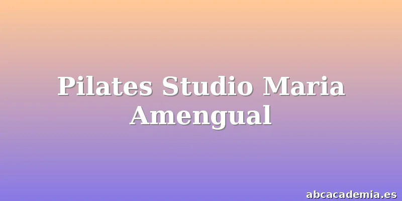Pilates Studio Maria Amengual