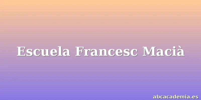 Escuela Francesc Macià