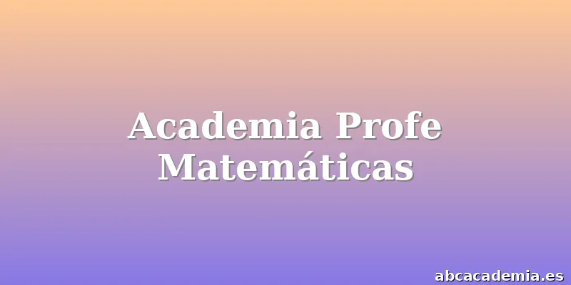 Academia Profe Matemáticas
