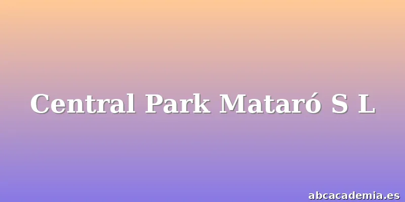 Central Park Mataró S L