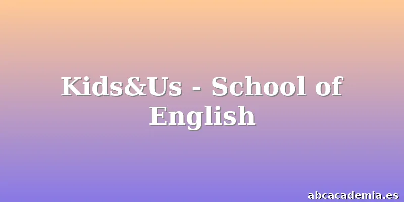 Kids&Us - School of English