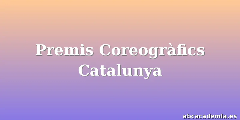 Premis Coreogràfics Catalunya