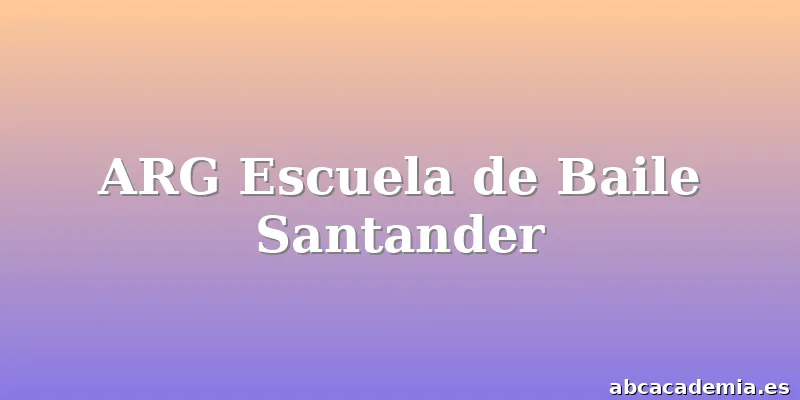 ARG Escuela de Baile Santander