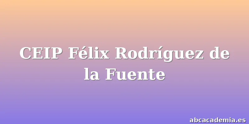 CEIP Félix Rodríguez de la Fuente