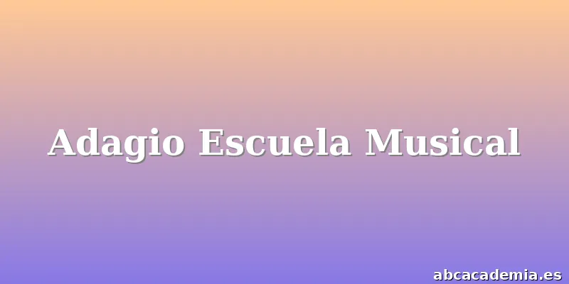 Adagio Escuela Musical