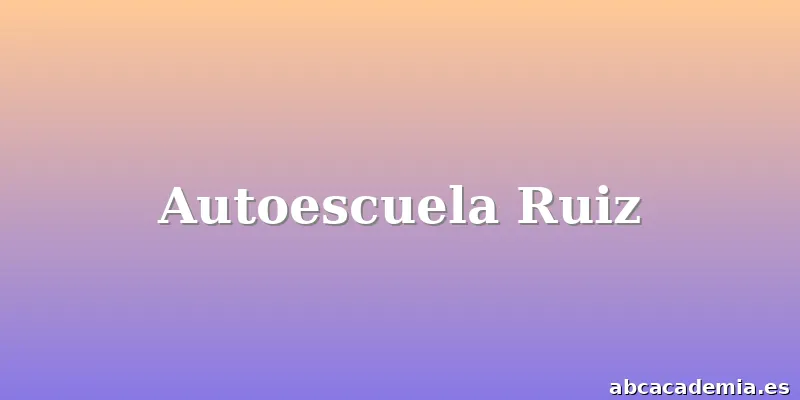 Autoescuela Ruiz