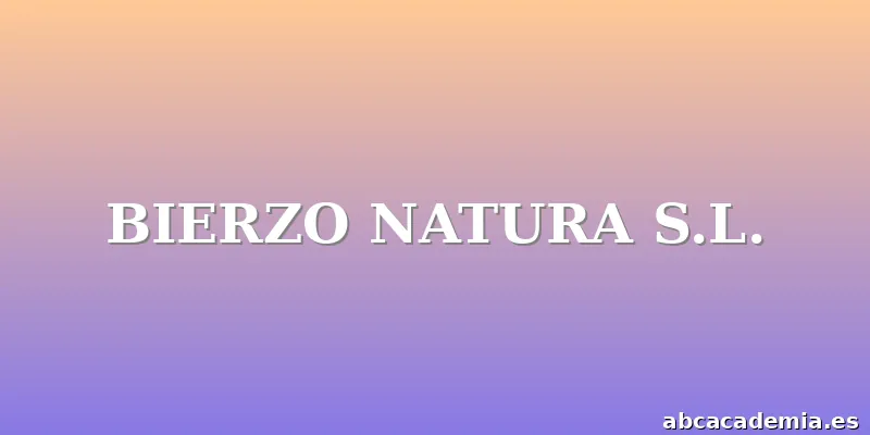 BIERZO NATURA S.L.