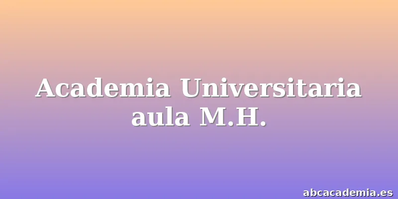 Academia Universitaria aula M.H.