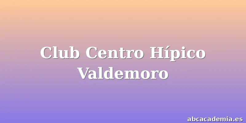 Club Centro Hípico Valdemoro